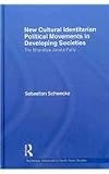 New Cultural Identitarian Political Movements in Developing Societies: The Bharatiya Janata Party (Routledge Advances in South Asian Studies)