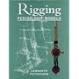 The Rigging of Period Ship Models: A Step-by-step Guide to the Intricacies of Square-rig