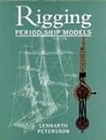 The Rigging of Period Ship Models: A Step-by-step Guide to the Intricacies of Square-rig