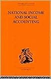 Routledge Library Editions: Economics: National Income and Social Accounting (Routledge Library Editions-Economics, 95)