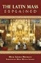 The Latin Mass Explained