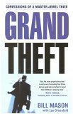 Grand Theft - Confessions of a Master Jewel Thief