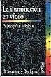 La Iluminacion en Video / Basics of Video Lighting (Spanish Edition)