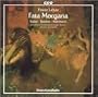 Leh�r: Fata Morgana (Suites, Dances and Intermezzi)