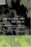 The Global and the Local: Understanding the Dialectics of Business Systems