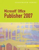 Microsoft Office Publisher 2007 ? Illustrated Introductory (Illustrated Series)