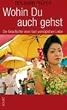 Wohin du auch gehst: Die Geschichte einer fast unm�glichen Liebe