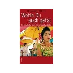 Wohin du auch gehst: Die Geschichte einer fast unm�glichen Liebe