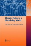 Climate Policy in a Globalizing World: A CGE Model with Capital Mobility and Trade (Kieler Studien - Kiel Studies)