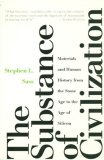 The Substance of Civilization: Materials and Human History from the Stone Age to the Age of Silicon