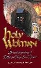 Holy Woman: The Road to Greatness of Rebbetzin Chaya Sara Kramer