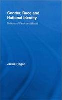 Gender, Race and National Identity: Nations of Flesh and Blood (Routledge Research in Gender and Society)
