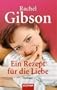 Ein Rezept f�r die Liebe: Roman