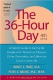 The 36-Hour Day: A Family Guide to Caring for People with Alzheimer Disease, Other Dementias, and Memory Loss in Later Life (4th Edition)[4E] (Hardcover)
