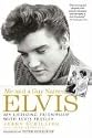 Me and a Guy Named Elvis: My Lifelong Friendship with Elvis Presley