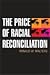 The Price of Racial Reconciliation (Politics of Race and Ethnicity)