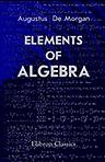 elements of algebra preliminary to the differential calculus and fit for the higher classes of schools in which
