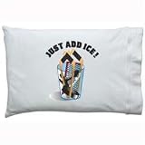 Just Add Ice. Pillowcase