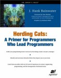 Herding Cats: A Primer for Programmers Who Lead Programmers