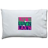 Liv'n, Luv'n, Lax'n Pillowcase
