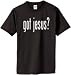 GOT JESUS? on Adult & Youth Cotton T-Shirt (in 39 colors)