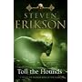 Toll the Hounds (Malazan Book 8) (The Malazan Book&hellip von Steven Erikson