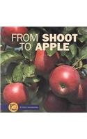 From Shoot to Apple (Start to Finish (Lerner Hardcover)) From Shoot to Apple (Start to Finish (Lerner Hardcover))