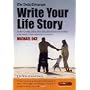 Write Your Life Story: How to Record and Present Your Memories for Friends and Family to Enjoy