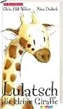 Lulatsch, die kleine Giraffe