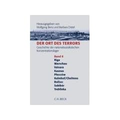 Der Ort des Terrors. Geschichte der nationalsozialistischen Konzentrationslager - Gesamtwerk: Der Ort des Terrors 8: Geschichte der ... Kulmho/Chelmo, Belzec, Sobibor, Treblinka
