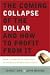 Books : The Coming Collapse of the Dollar and How to Profit from It: Make a Fortune by Investing in Gold and Other Hard Assets