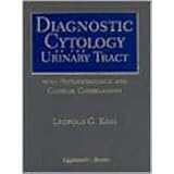 Diagnostic Cytology of the Urinary Tract: With Histopathologic and Clinical Correlations by Leopold G. Koss