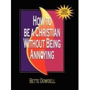 How to be a Christian Without Being Annoying - Large Print Edition