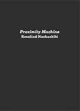 Proximity machine