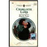 Click here to buy Dark Fate (Wedlocked!) (Harlequin Presents, No 1763) by Charlotte Lamb.