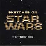 Review Trotter Trio  / The Trotter Trio: Star Wars [SOUNDTRACK]