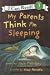My Parents Think I'm Sleeping