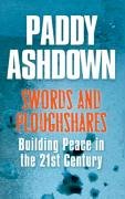 Swords And Ploughshares: Building Peace in the 21st Century