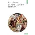Le R�ve, la transe et la folie