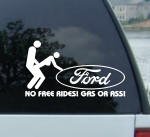 21 9CzTTinL. SL160  NO FREE RIDES FORD   7 WHITE decal for FORD GT 500 40 MUSTANG SHELBY SALEEN KR FUNNY DECAL GT MUSTANG SVT COBRA MACH 1 BULLITT MUSTANG ROUSH FOCUS FLEX FUSION PROBE Expedition Excursion F250 F350 F450 Taurus F150 Mustang Ranger Escort Explorer Focus AEROSTAR ASPIRE BRONCO II 2 CONTOUR CROWN VICTORIA E VAN EDGE ESCAPE SPORT TRAC F 100 150 250 350 450 FAIRLANE FAIRMONT FALCON FIESTA FIVE HUNDRED FREESTAR GALAXIE MODEL A T RANCHERO TEMPO THUNDERBIRD TORINO TRANSIT CONNECT WINDSTAR