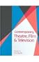 Contemporary Theatre, Film and Television