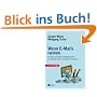 Wenn E-Mails nerven. So bekommen Sie die Kontrolle zur�ck und arbeiten besser, schneller und sicherer