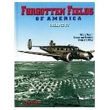Forgotten Fields of America, Vol 4: World War II Bases and Training Then and Now