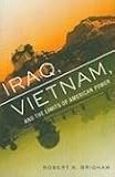 Iraq, Vietnam, and the Limits of American Power