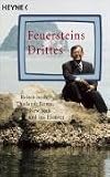 Feuersteins Drittes: Reisen nach Thailand, Birma, New York und ins Eismeer - Herbert Feuerstein