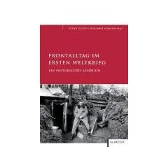 Frontalltag im Ersten Weltkrieg: Ein historisches Lesebuch