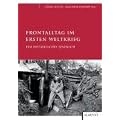 Frontalltag im Ersten Weltkrieg: Ein historisches Lesebuch