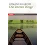 Die letzten Dinge: Die christliche Lehre vom Tode, der L�uterung nach dem Tode, Auferstehung, Gericht und Ewigkeit