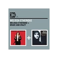 2 for 1:Melissa Etheridge/Brave and Crazy