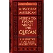 Click here to buy What Every American Needs to Know About the Qur'an - A History of Islam and the United States by  William, J Federer.